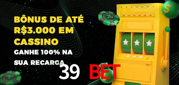 39 bet melhor bônus de depósito